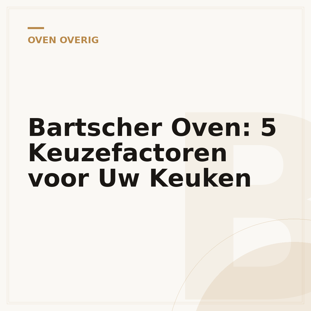 Bartscher Oven: 5 Keuzefactoren voor Uw Keuken