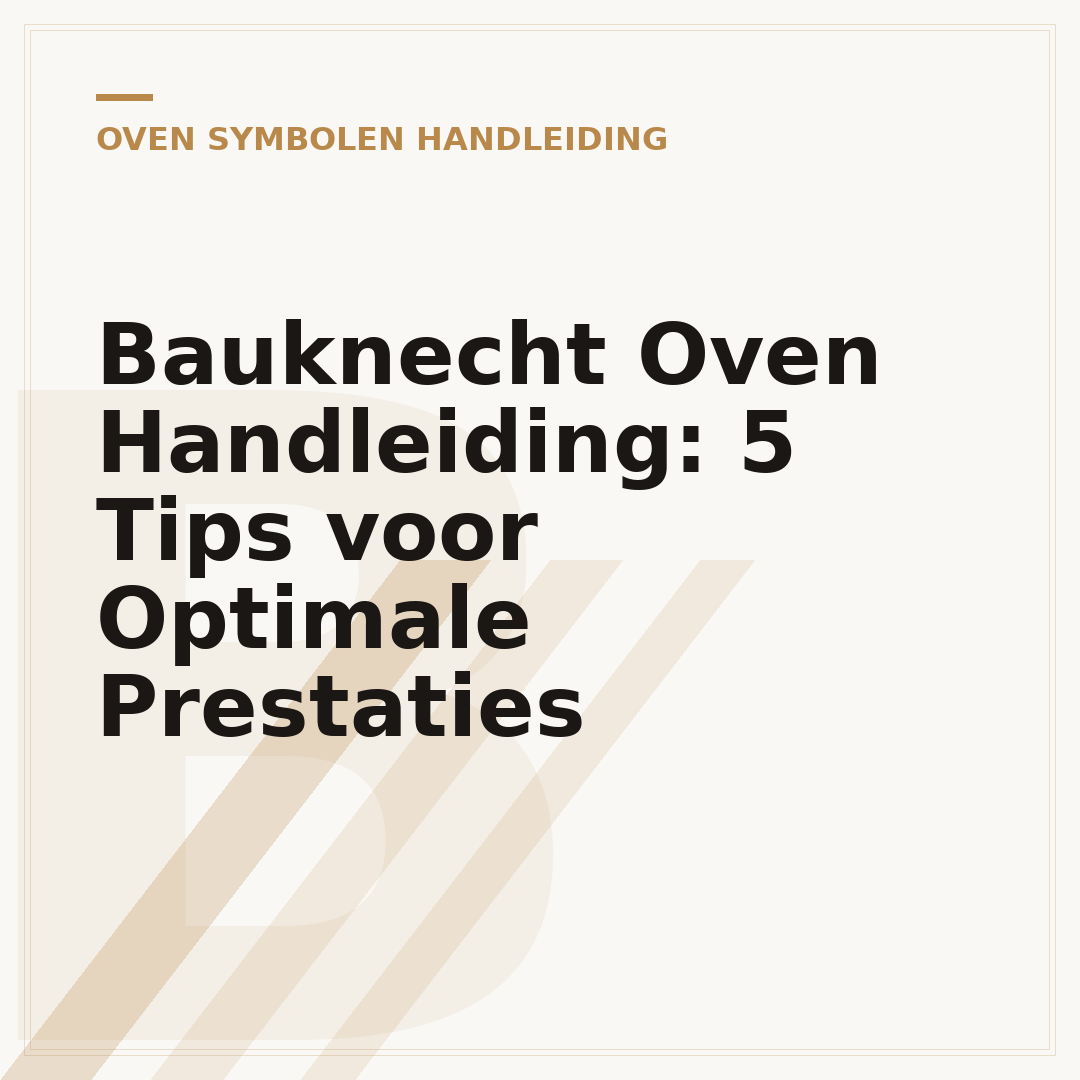 Bauknecht Oven Handleiding: 5 Tips voor Optimale Prestaties