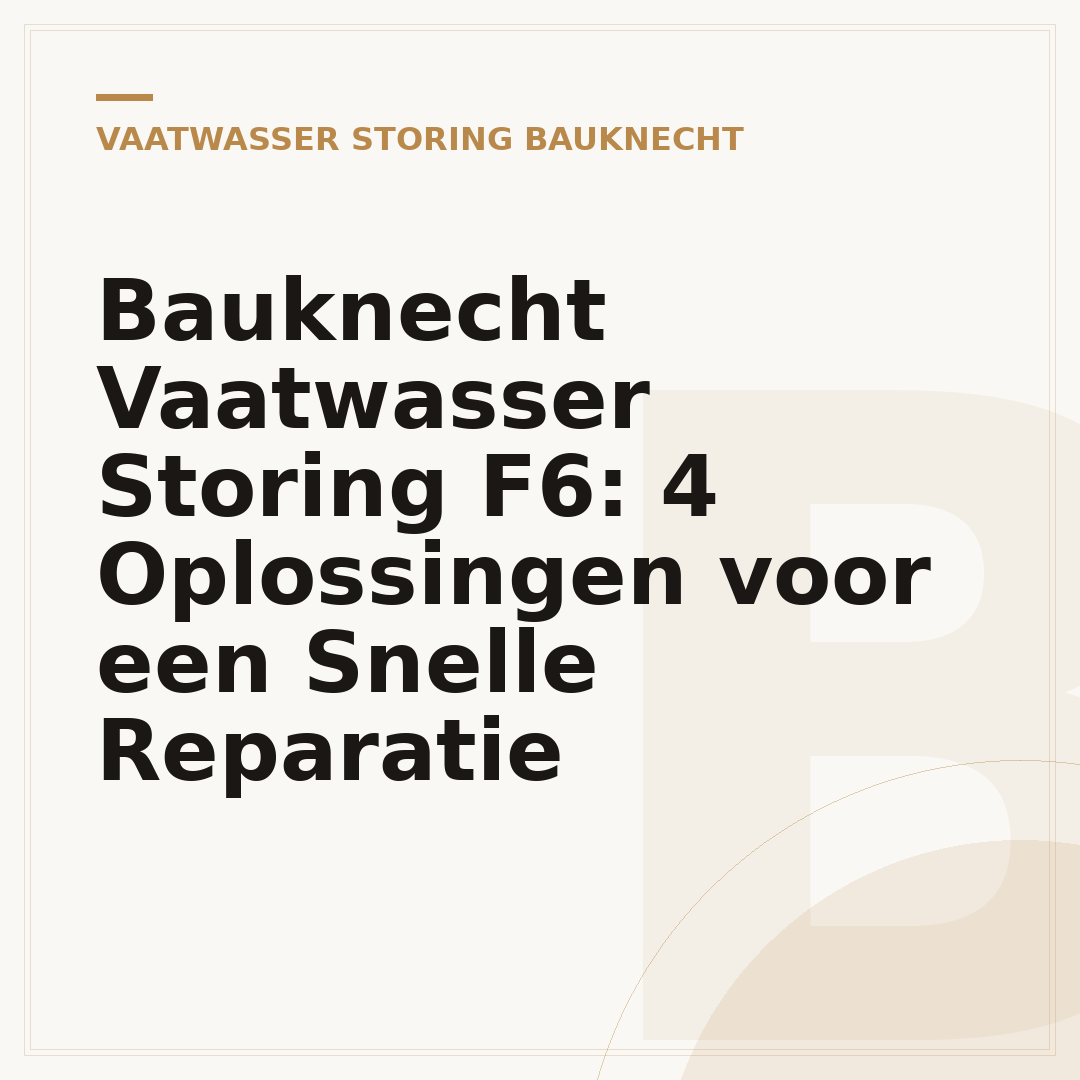 Bauknecht Vaatwasser Storing F6: 4 Oplossingen voor een Snelle Reparatie