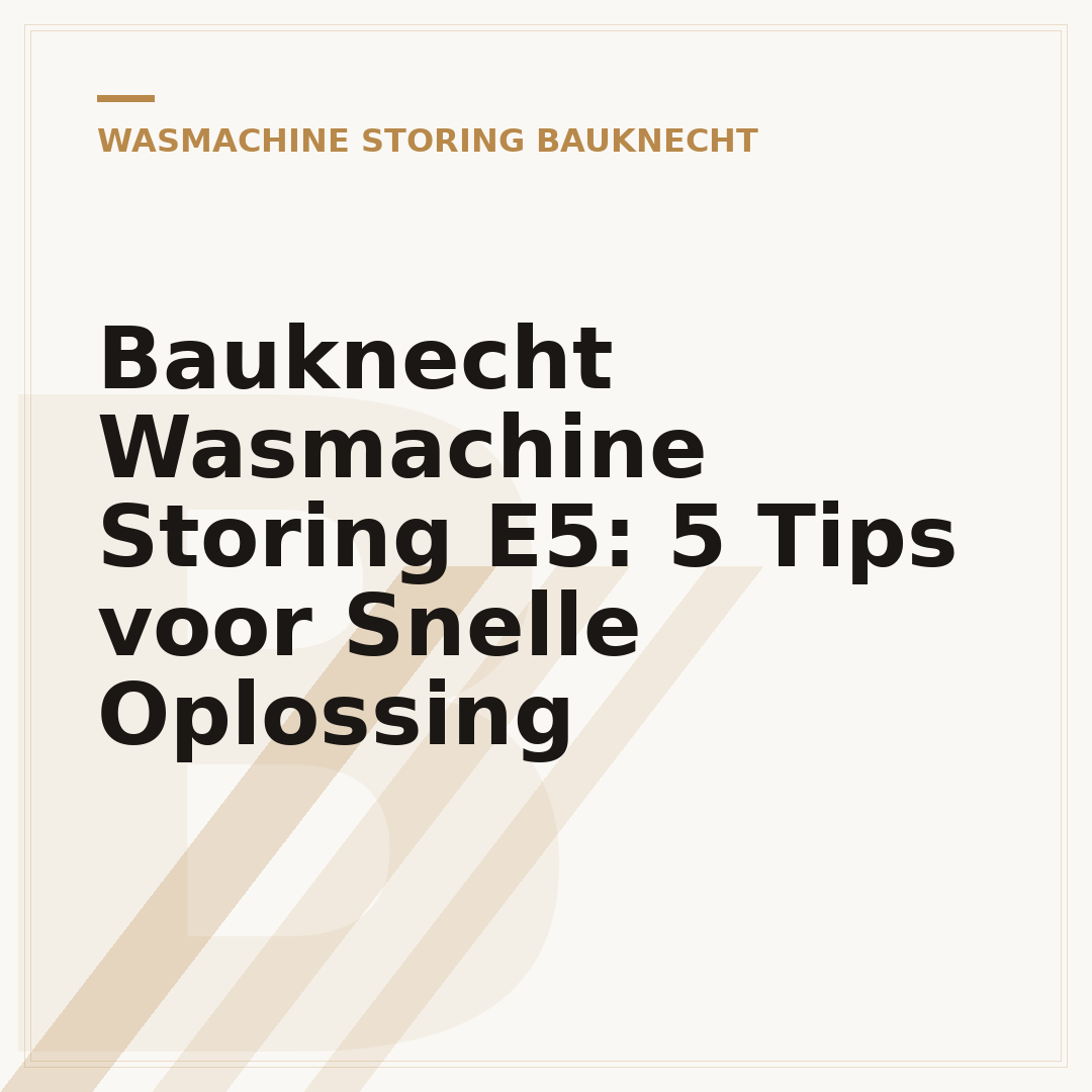 Bauknecht Wasmachine Storing E5: 5 Tips voor Snelle Oplossing