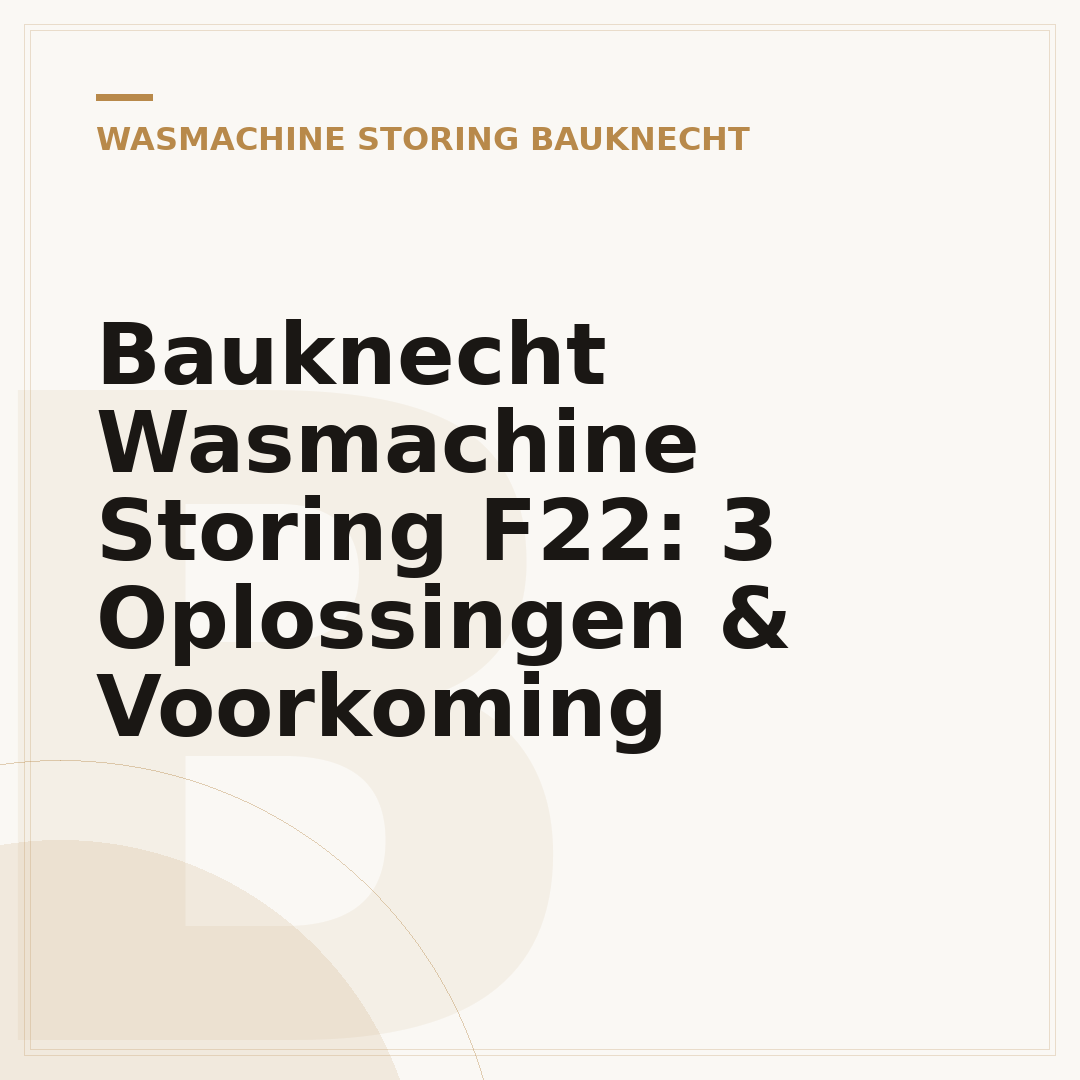 Bauknecht Wasmachine Storing F22: 3 Oplossingen & Voorkoming