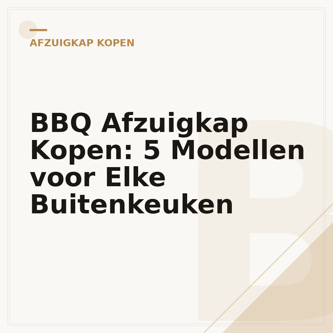 BBQ Afzuigkap Kopen: 5 Modellen voor Elke Buitenkeuken