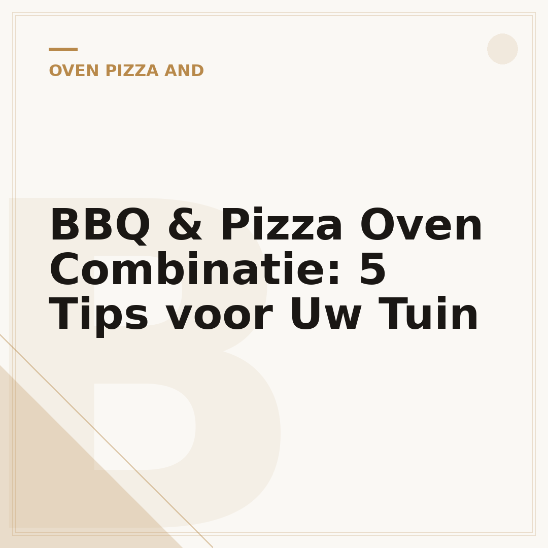 BBQ & Pizza Oven Combinatie: 5 Tips voor Uw Tuin