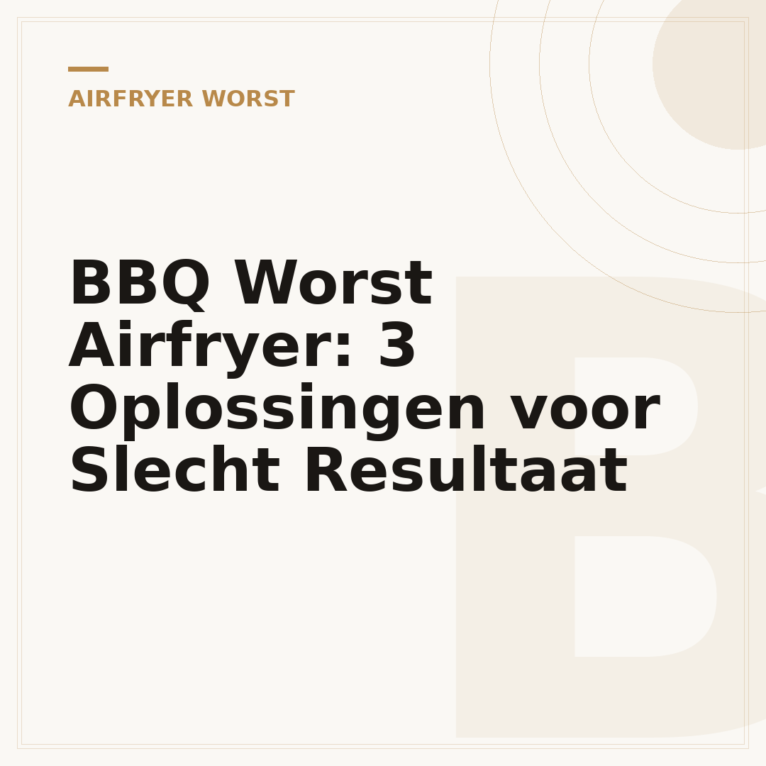 BBQ Worst Airfryer: 3 Oplossingen voor Slecht Resultaat