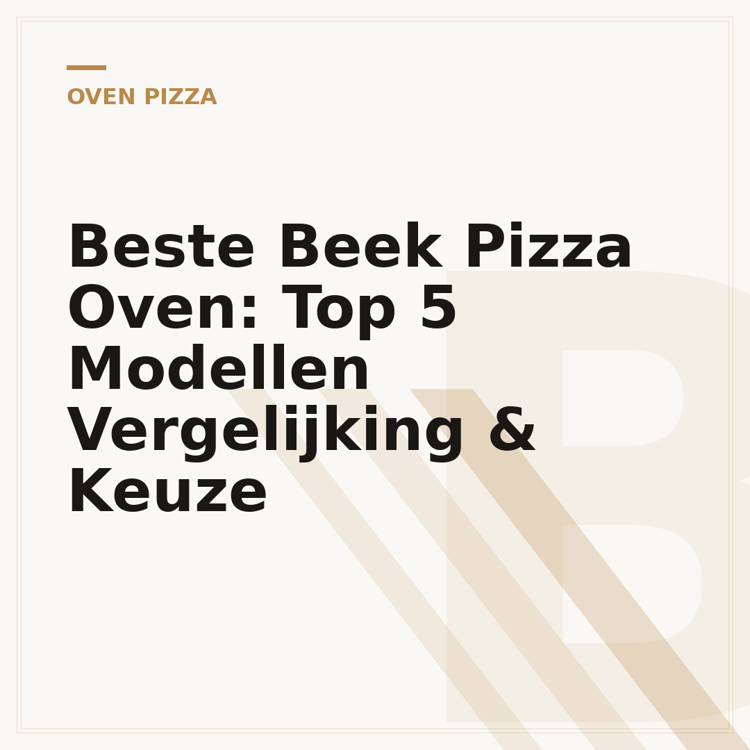 Beste Beek Pizza Oven: Top 5 Modellen Vergelijking & Keuze