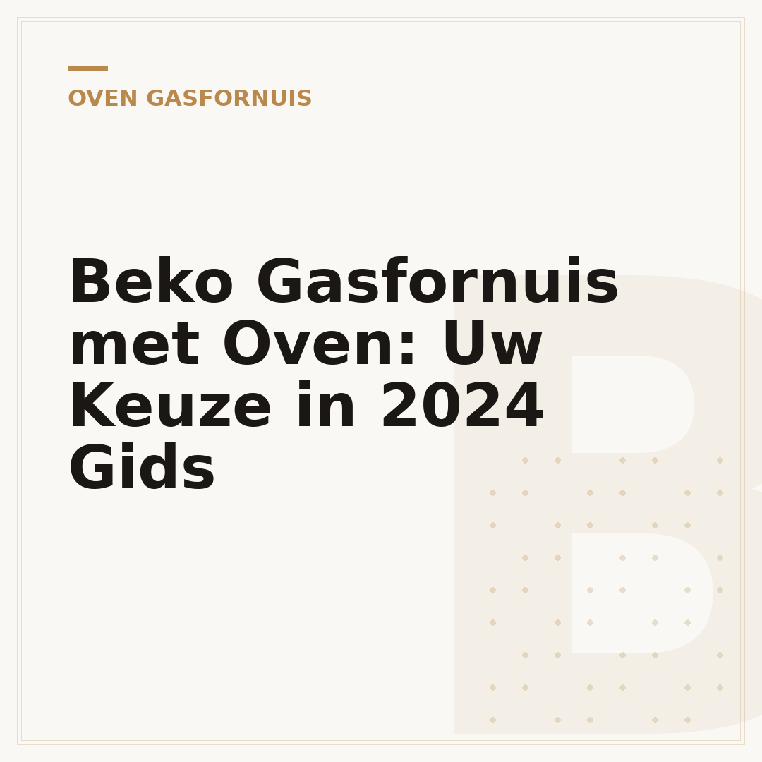 Beko Gasfornuis met Oven: Uw Keuze in 2024 Gids