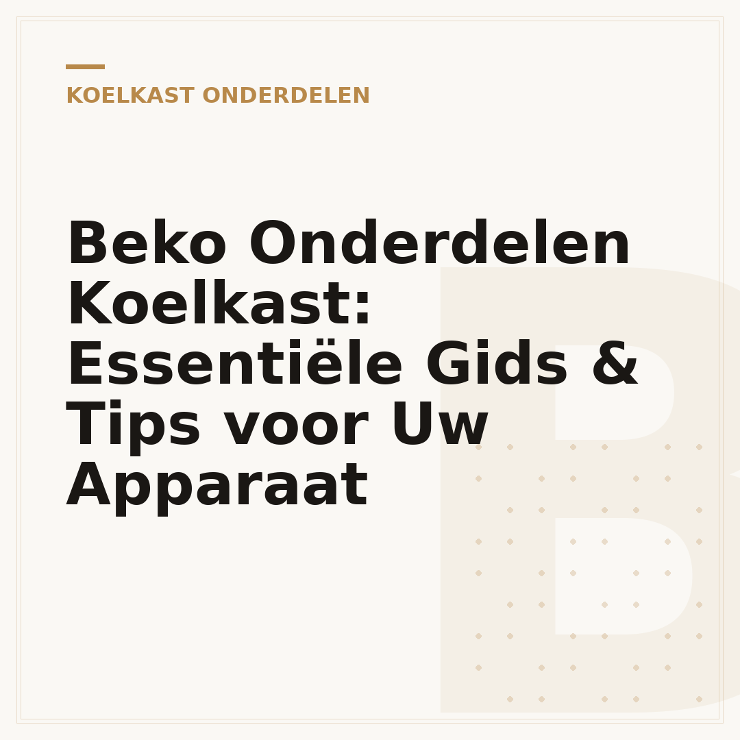 Beko Onderdelen Koelkast: Essentiële Gids & Tips voor Uw Apparaat