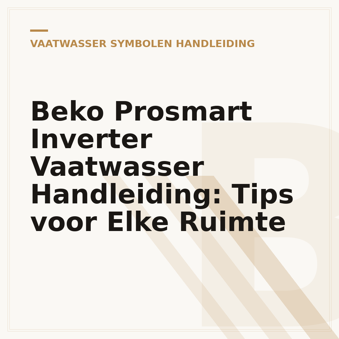 Beko Prosmart Inverter Vaatwasser Handleiding: Tips voor Elke Ruimte