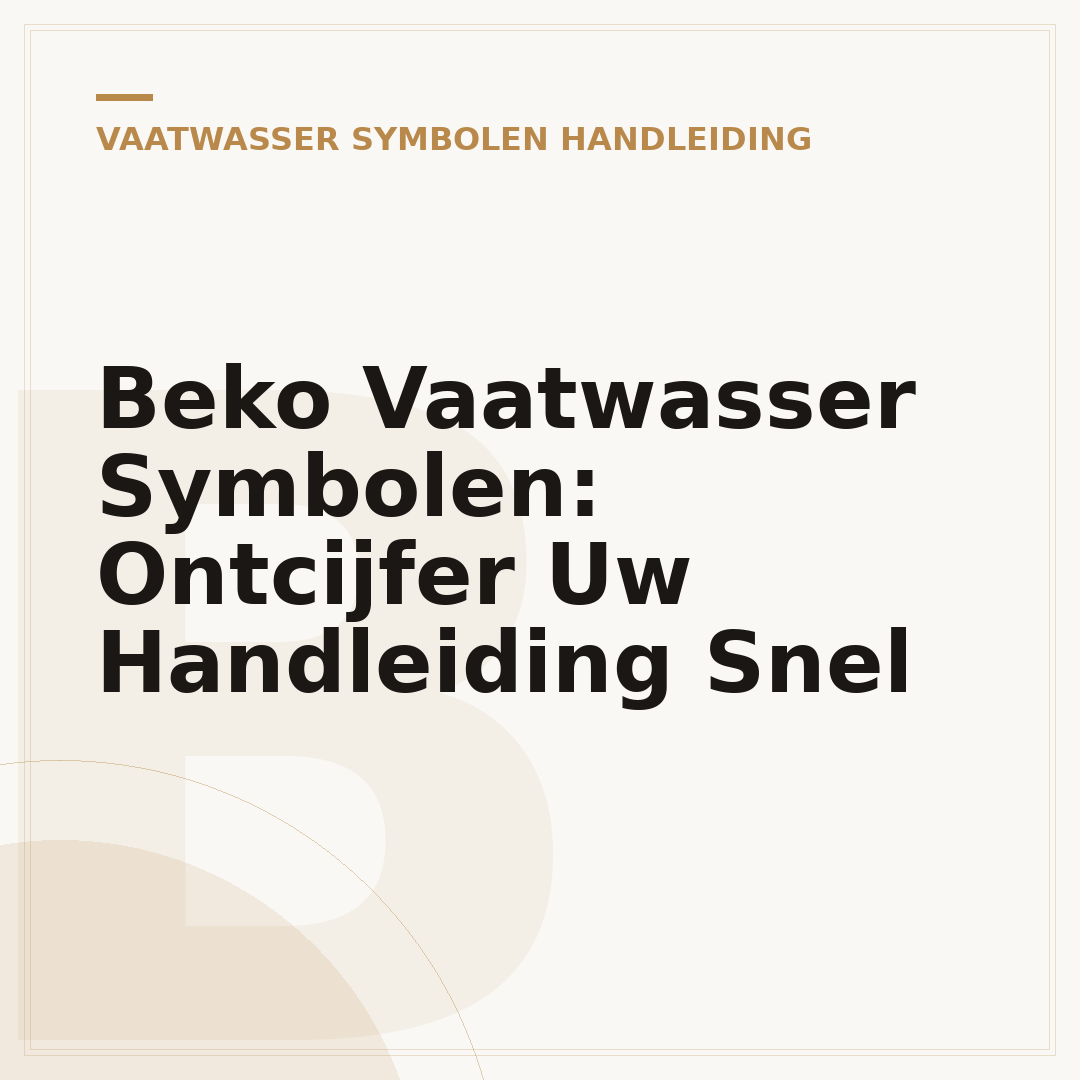 Beko Vaatwasser Symbolen: Ontcijfer Uw Handleiding Snel