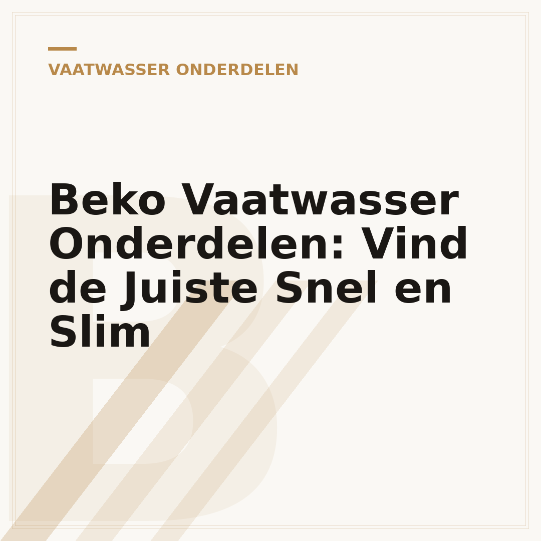 Beko Vaatwasser Onderdelen: Vind de Juiste Snel en Slim