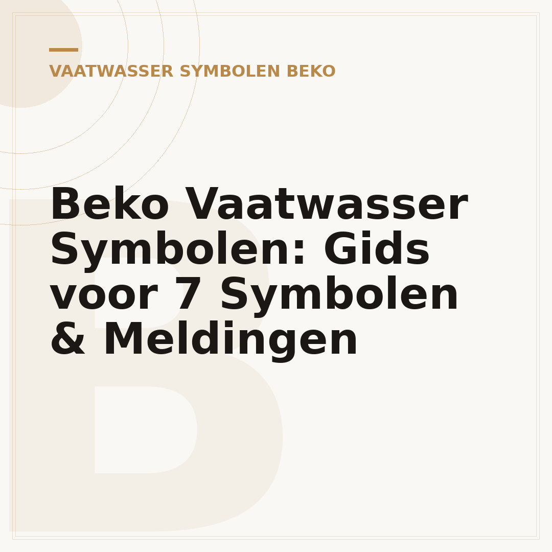 Beko Vaatwasser Symbolen: Gids voor 7 Symbolen & Meldingen