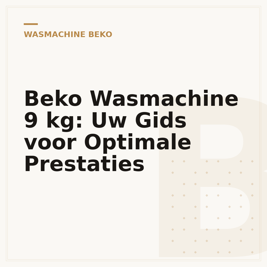 Beko Wasmachine 9 kg: Uw Gids voor Optimale Prestaties