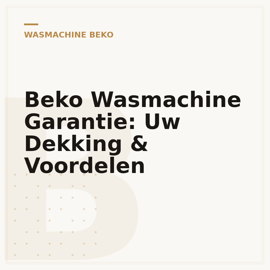 Beko Wasmachine Garantie: Uw Dekking & Voordelen