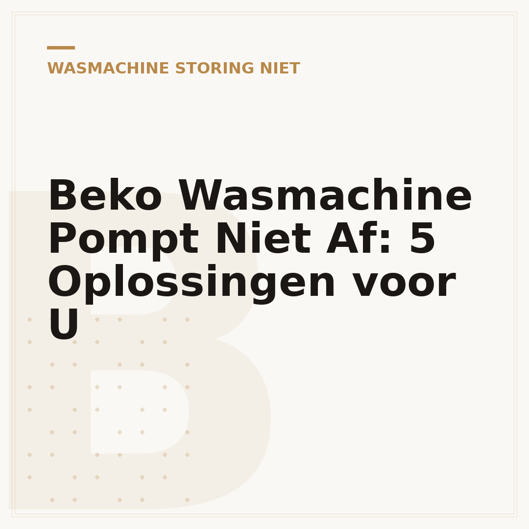 Beko Wasmachine Pompt Niet Af: 5 Oplossingen voor U