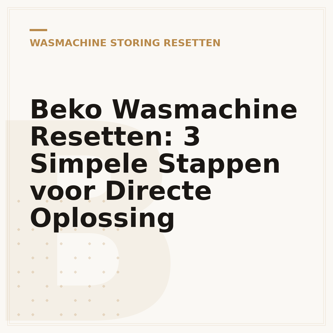 Beko Wasmachine Resetten: 3 Simpele Stappen voor Directe Oplossing