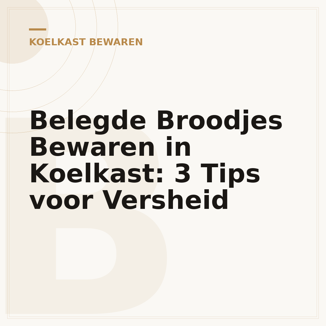Belegde Broodjes Bewaren in Koelkast: 3 Tips voor Versheid