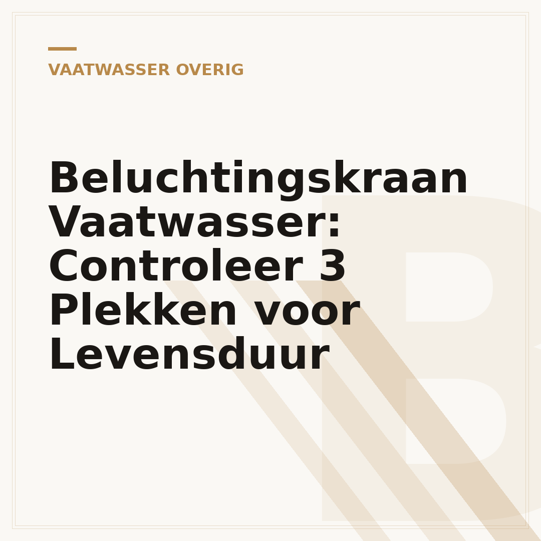 Beluchtingskraan Vaatwasser: Controleer 3 Plekken voor Levensduur