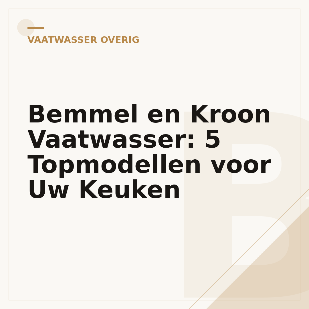 Bemmel en Kroon Vaatwasser: 5 Topmodellen voor Uw Keuken