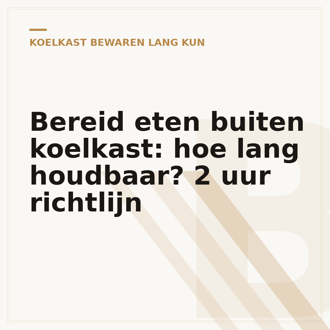 Bereid eten buiten koelkast: hoe lang houdbaar? 2 uur richtlijn