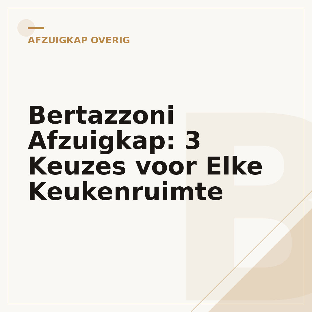 Bertazzoni Afzuigkap: 3 Keuzes voor Elke Keukenruimte