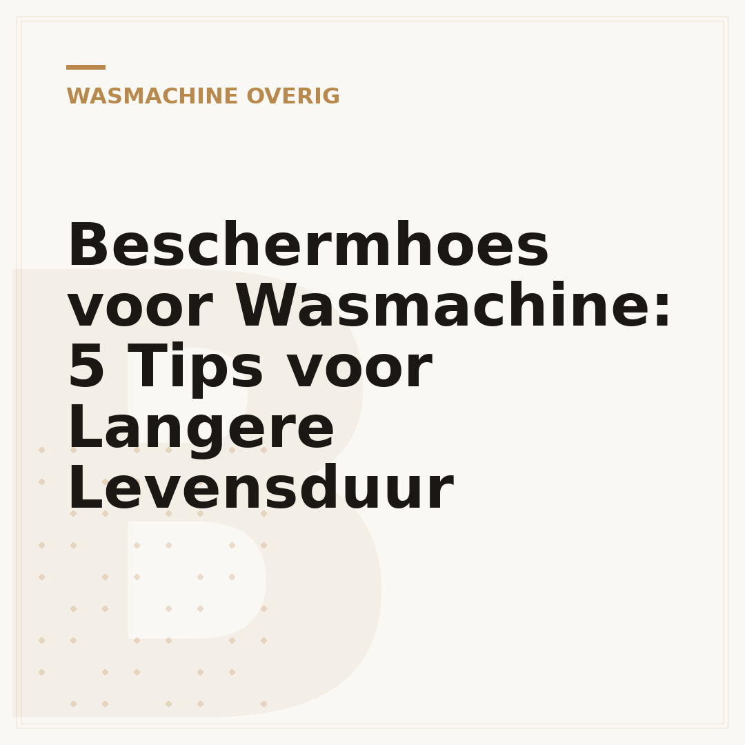 Beschermhoes voor Wasmachine: 5 Tips voor Langere Levensduur