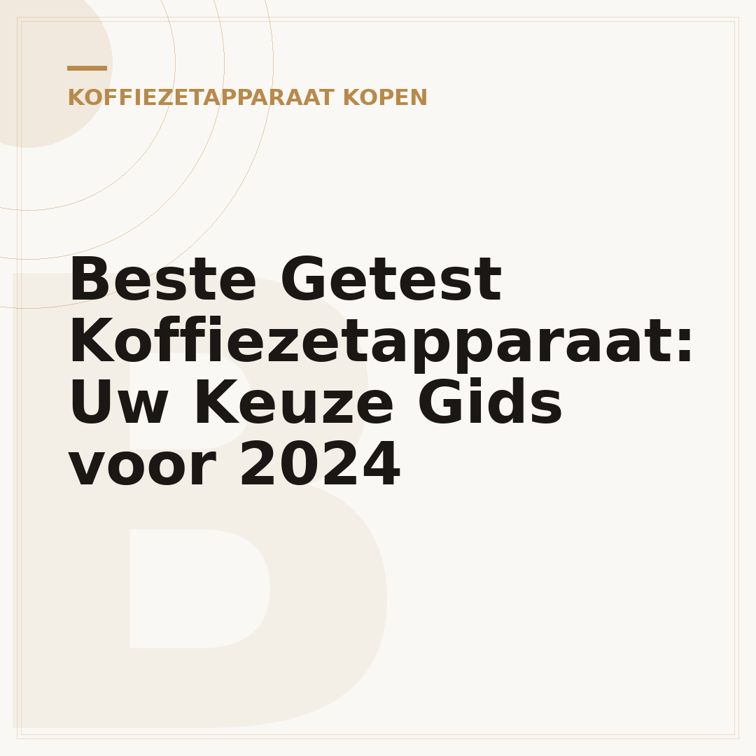 Beste Getest Koffiezetapparaat: Uw Keuze Gids voor 2024