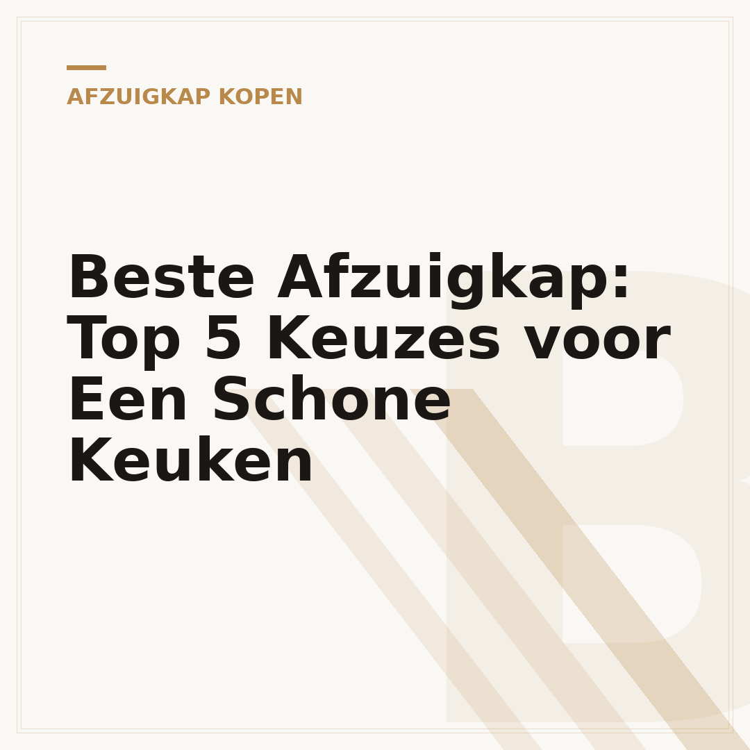 Beste Afzuigkap: Top 5 Keuzes voor Een Schone Keuken