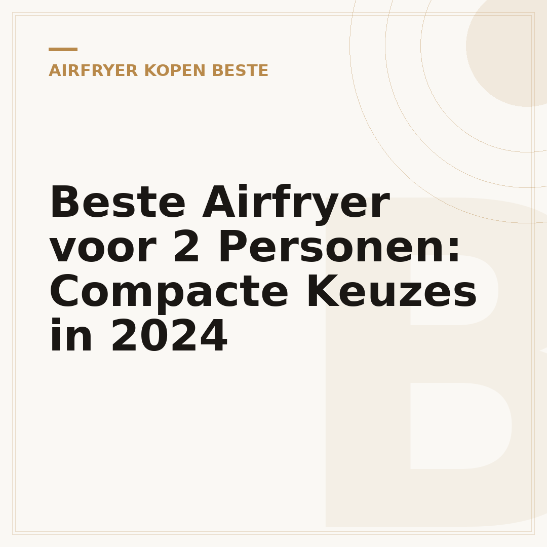 Beste Airfryer voor 2 Personen: Compacte Keuzes in 2024