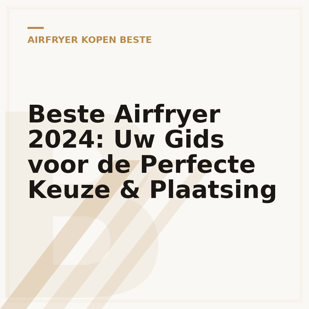 Beste Airfryer 2024: Uw Gids voor de Perfecte Keuze & Plaatsing