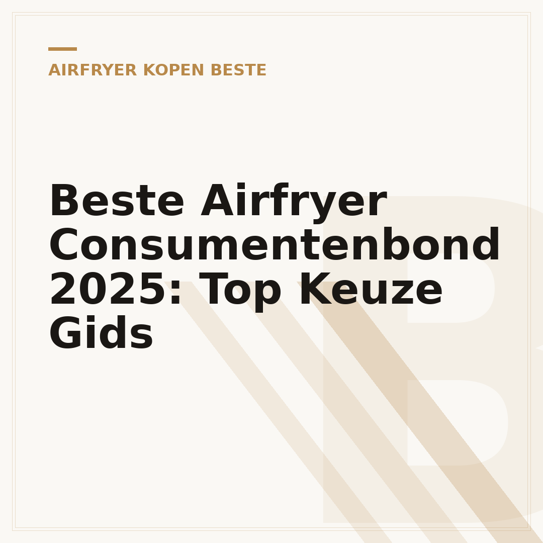 Beste Airfryer Consumentenbond 2025: Top Keuze Gids