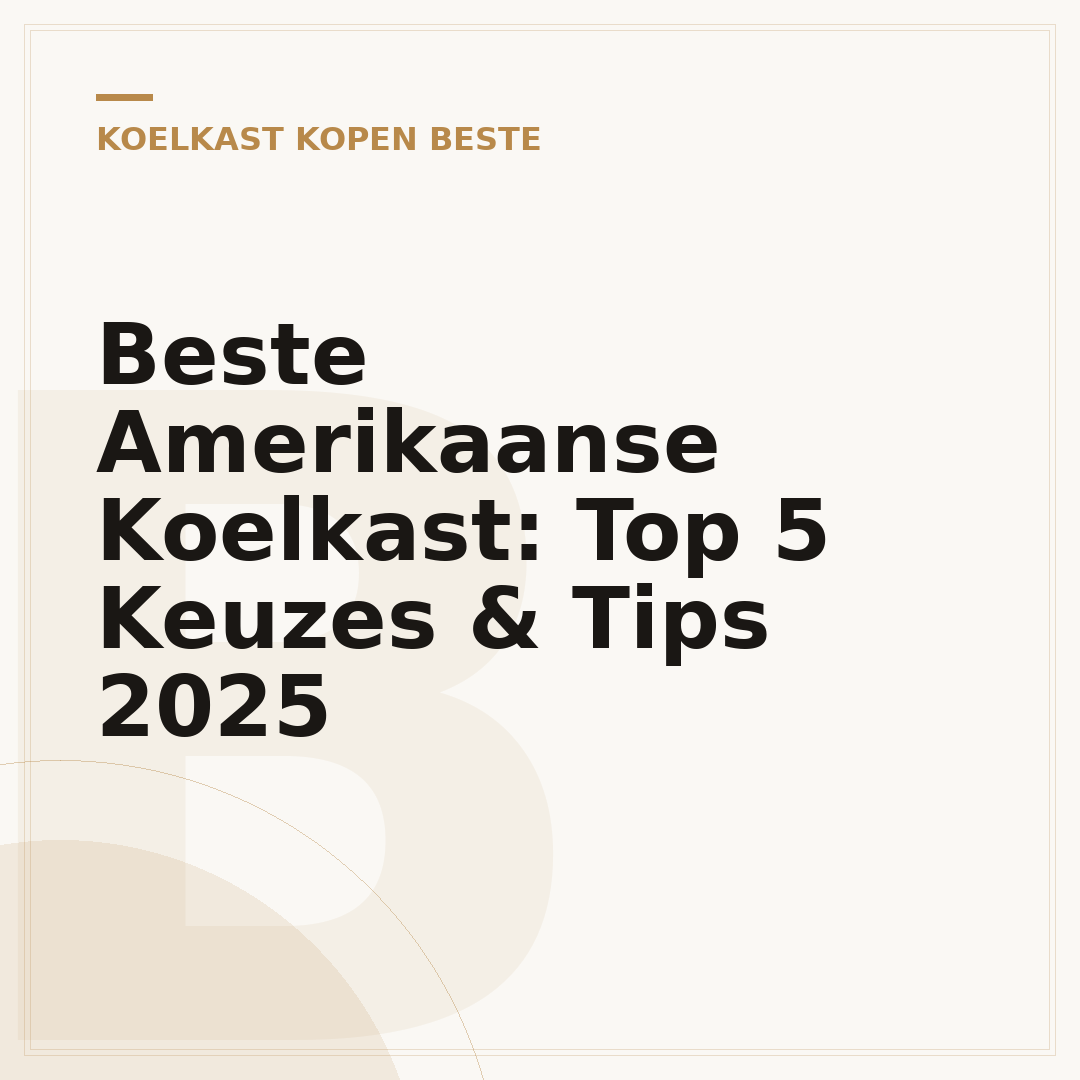 Beste Amerikaanse Koelkast: Top 5 Keuzes & Tips 2025