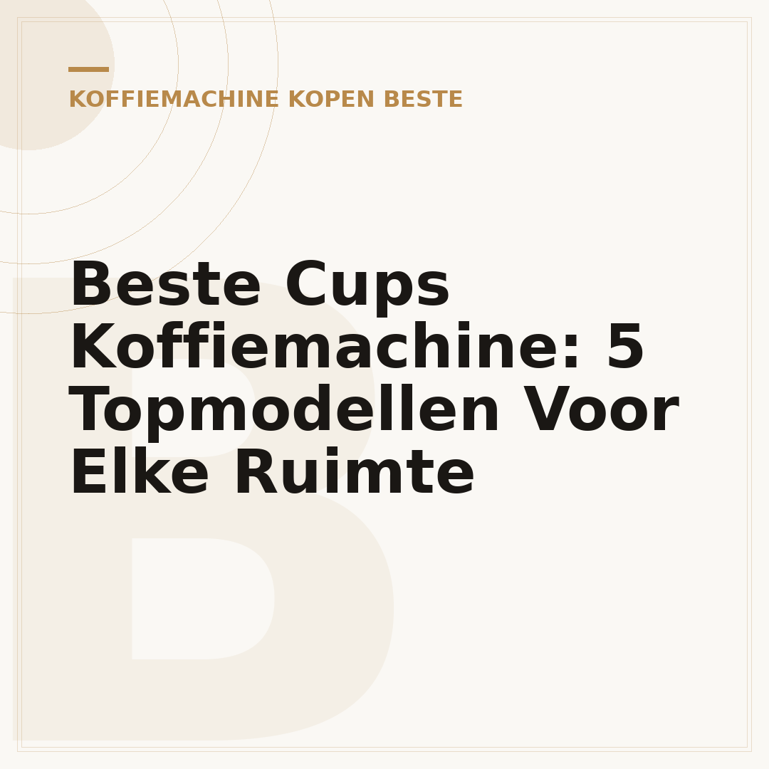 Beste Cups Koffiemachine: 5 Topmodellen Voor Elke Ruimte