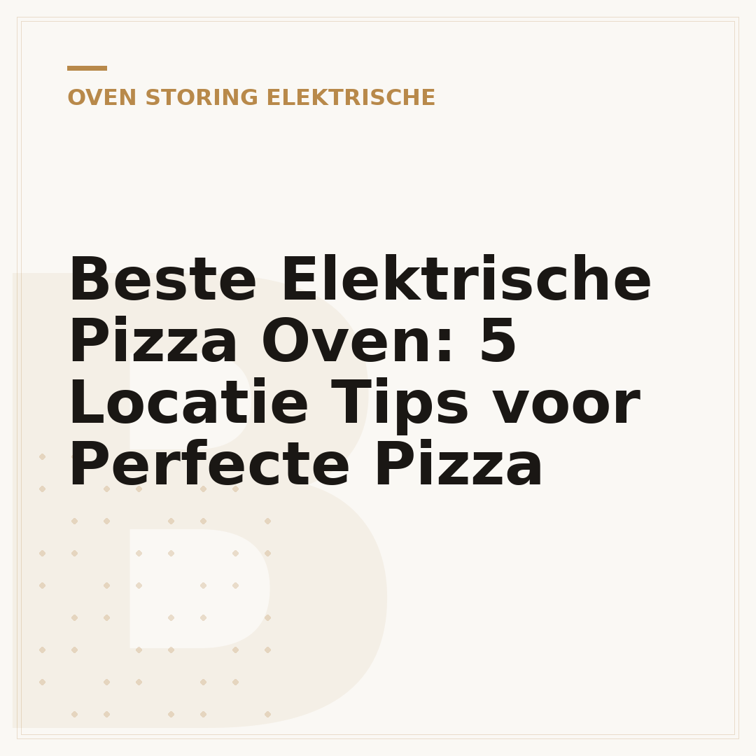 Beste Elektrische Pizza Oven: 5 Locatie Tips voor Perfecte Pizza