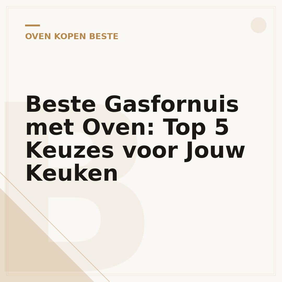Beste Gasfornuis met Oven: Top 5 Keuzes voor Jouw Keuken