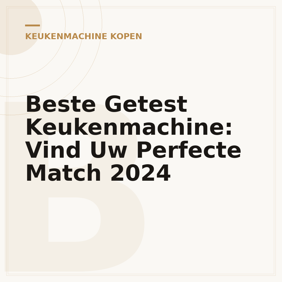 Beste Getest Keukenmachine: Vind Uw Perfecte Match 2024