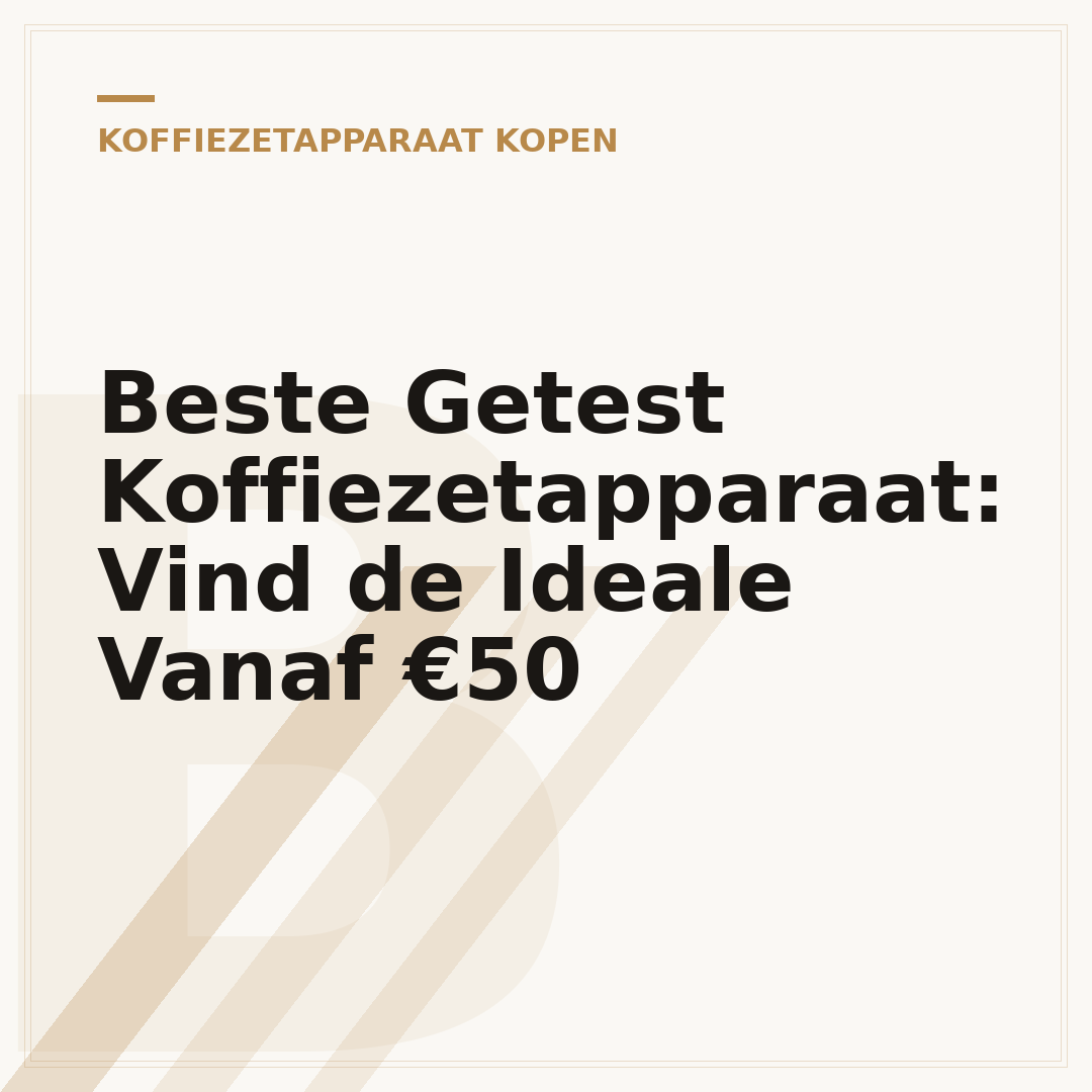 Beste Getest Koffiezetapparaat: Vind de Ideale Vanaf €50
