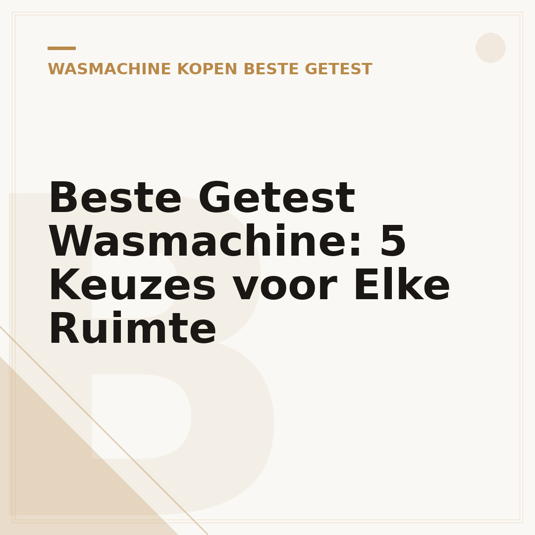 Beste Getest Wasmachine: 5 Keuzes voor Elke Ruimte