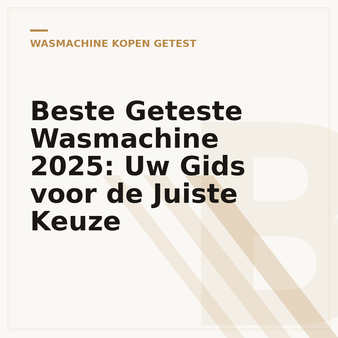 Beste Geteste Wasmachine 2025: Uw Gids voor de Juiste Keuze