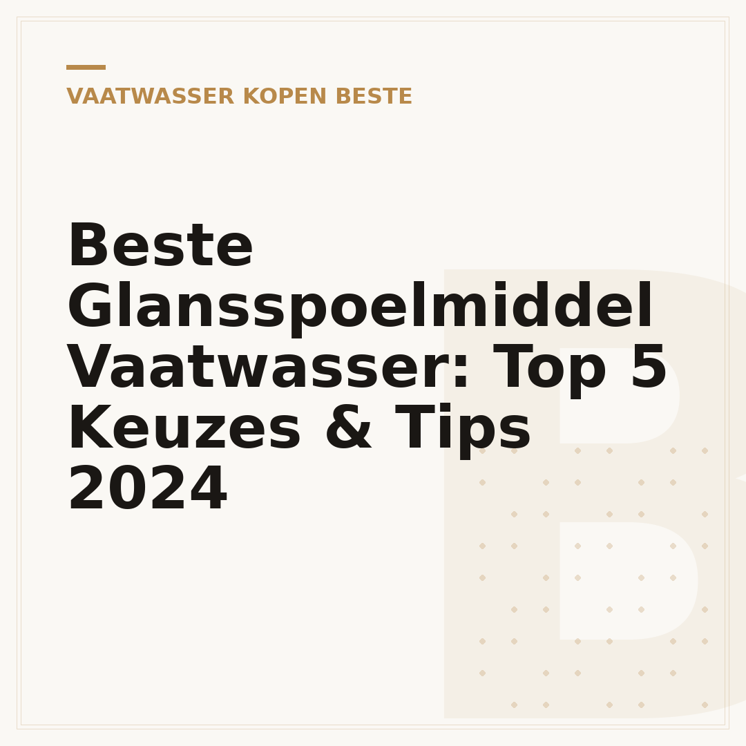 Beste Glansspoelmiddel Vaatwasser: Top 5 Keuzes & Tips 2024