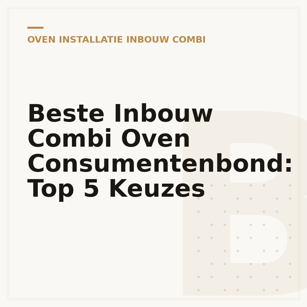 Beste Inbouw Combi Oven Consumentenbond: Top 5 Keuzes
