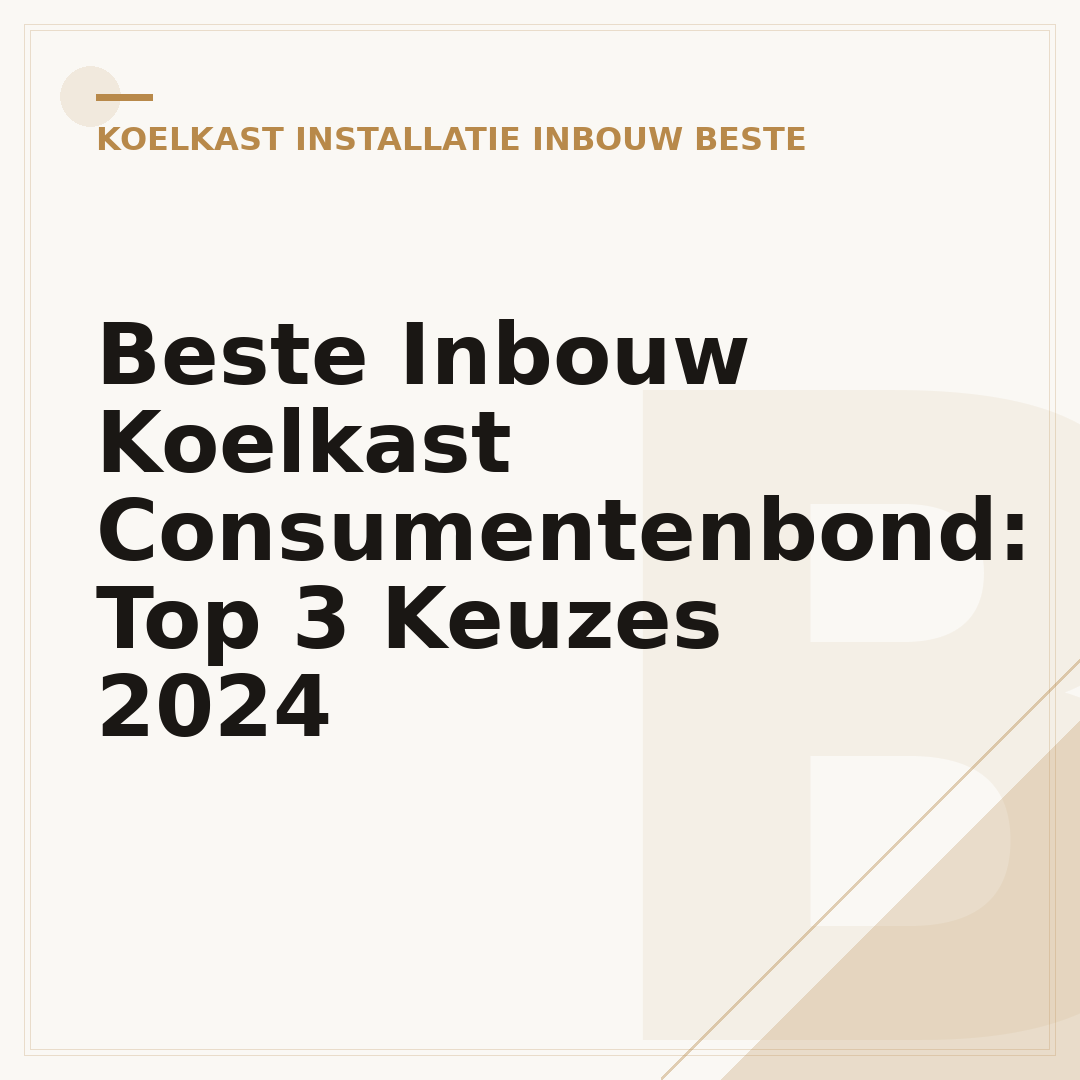 Beste Inbouw Koelkast Consumentenbond: Top 3 Keuzes 2024