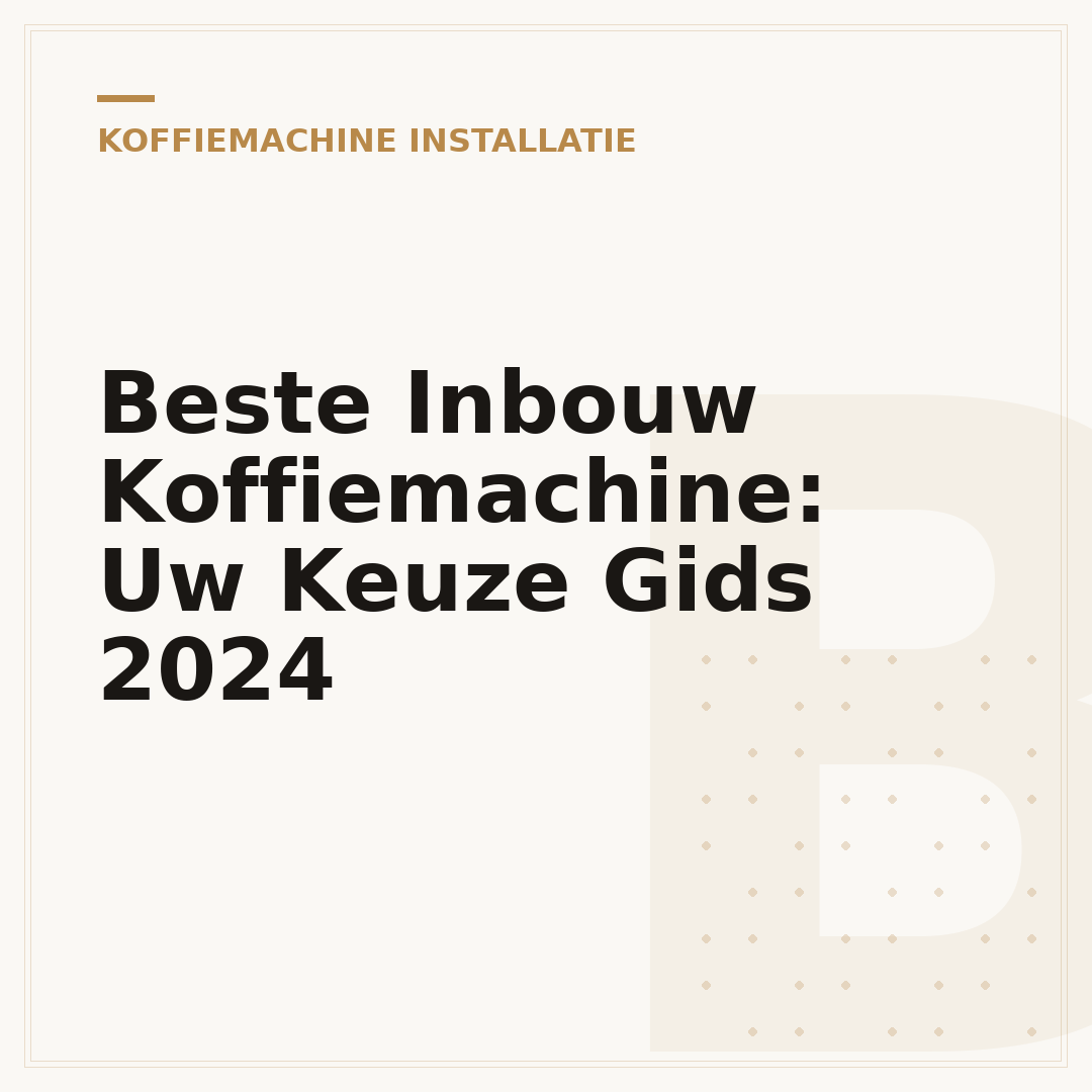 Beste Inbouw Koffiemachine: Uw Keuze Gids 2024