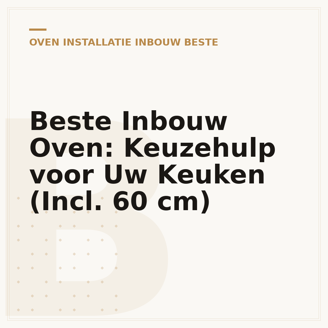 Beste Inbouw Oven: Keuzehulp voor Uw Keuken (Incl. 60 cm)
