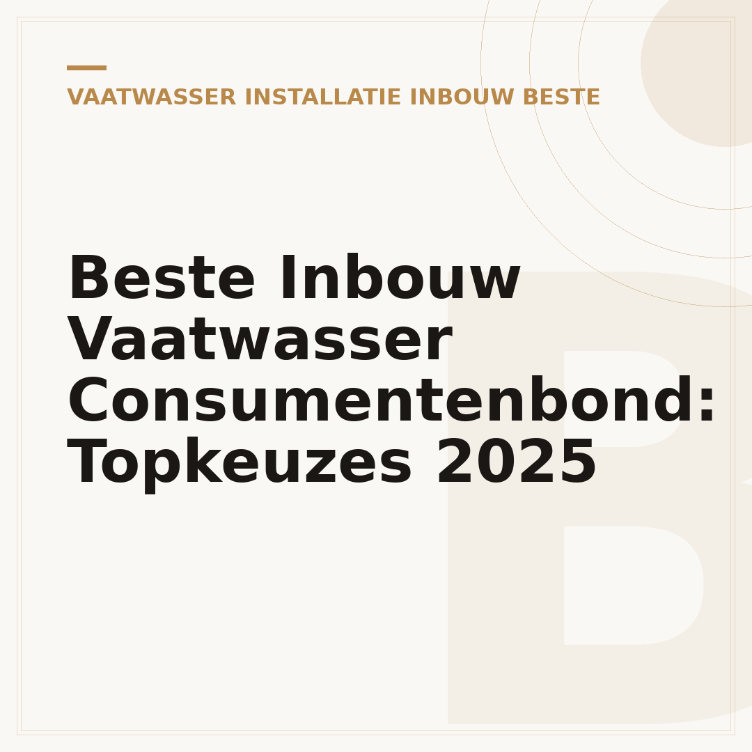Beste Inbouw Vaatwasser Consumentenbond: Topkeuzes 2025