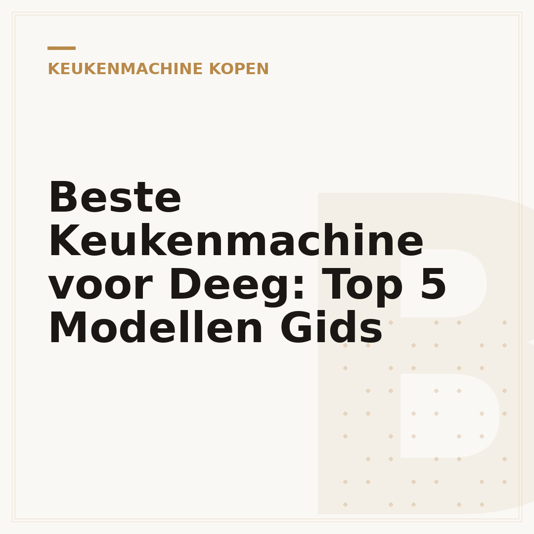 Beste Keukenmachine voor Deeg: Top 5 Modellen Gids