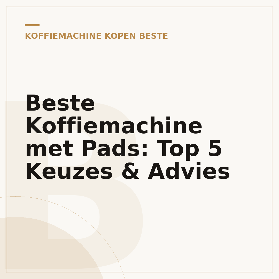 Beste Koffiemachine met Pads: Top 5 Keuzes & Advies