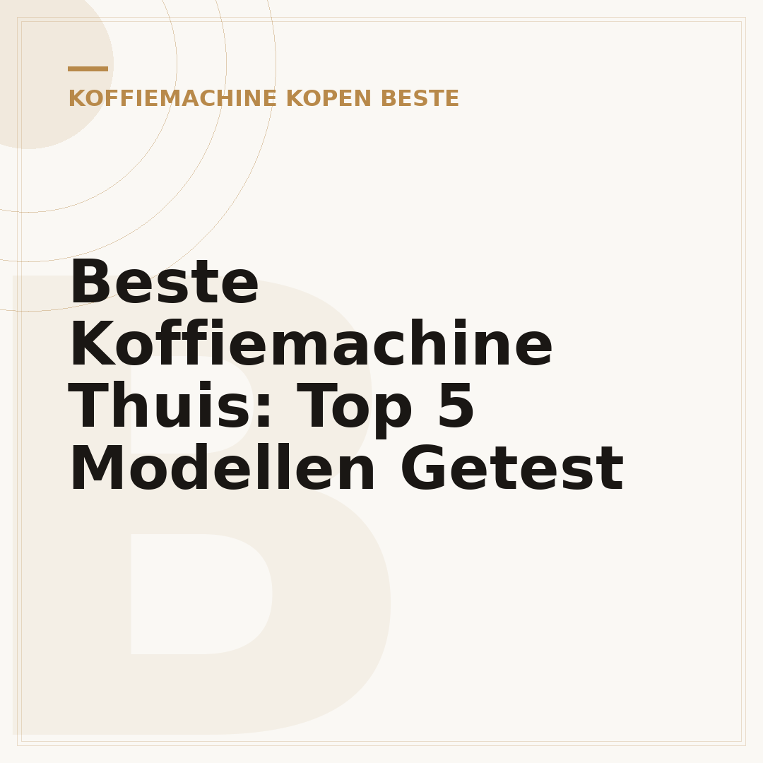 Beste Koffiemachine Thuis: Top 5 Modellen Getest