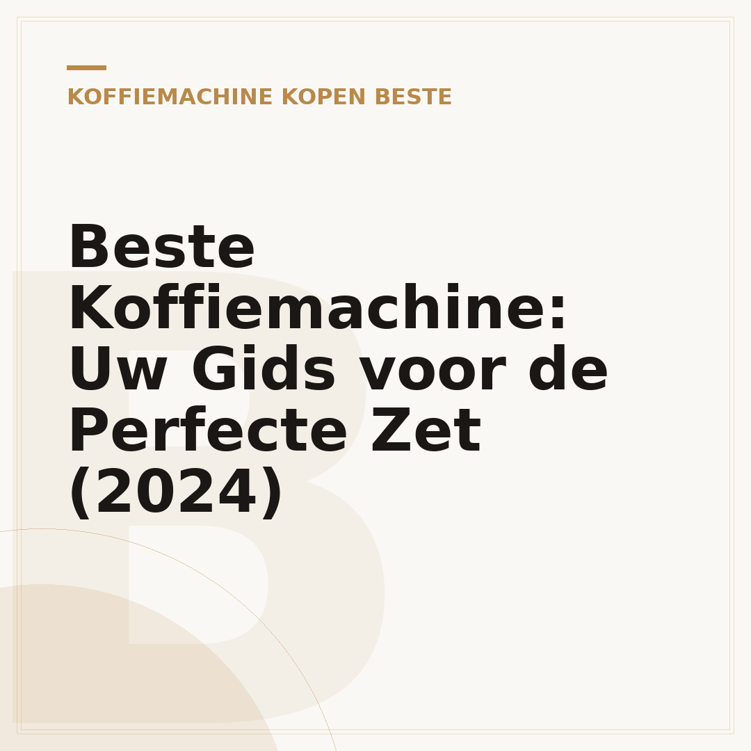 Beste Koffiemachine: Uw Gids voor de Perfecte Zet (2024)