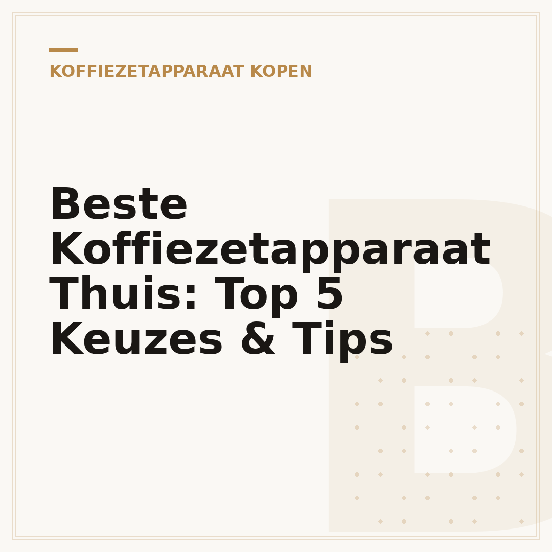 Beste Koffiezetapparaat Thuis: Top 5 Keuzes & Tips