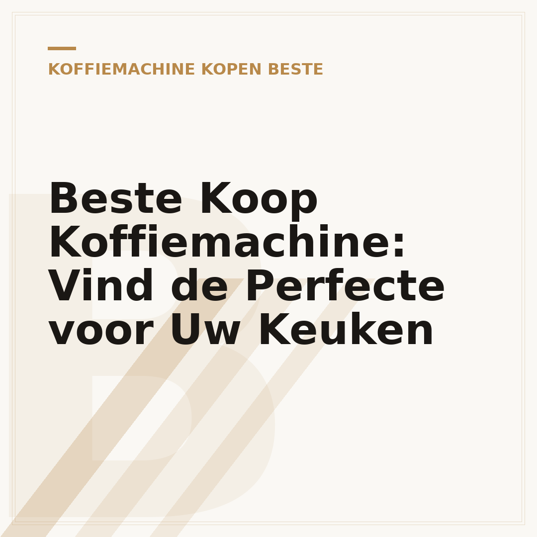 Beste Koop Koffiemachine: Vind de Perfecte voor Uw Keuken